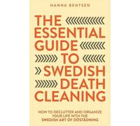 Hanna Bentsen The Essential Guide to Swedish Death Cleaning (Tascabile)