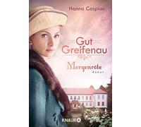 Hanna Caspian Gut Greifenau - Morgenröte: Roman (Tascabile)