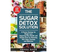 Hanna Davis The Sugar Detox Solution Large Print Edition (Tascabile)