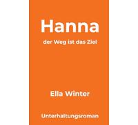 Hanna: der Weg ist das Ziel