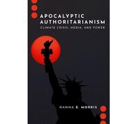 Hanna E. Morris Apocalyptic Authoritarianism (Tascabile)