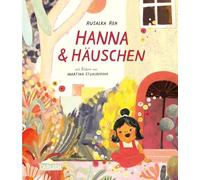 Hanna & Häuschen: Ein Vorlesebuch über eine ungewöhnliche Freundschaft mit einem sprechenden Haus und über das Glück, ein schönes Zuhause zu haben, für Kinder ab 4 Jahren