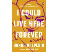 Hanna Halperin I Could Live Here Forever (Tascabile)
