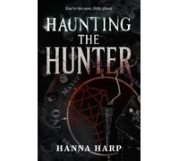 Hanna Harp – Haunting the Hunter – Volume 1 – Tascabile