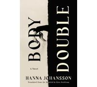 Hanna Johansson Body Double (Copertina rigida)