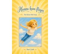 Hanna kann fliegen: Die kleine Elfe Fenja