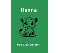 Hanna - Mein Entdeckerbuch: DIN A4 Mal- und Erinnerungsbuch mit 200 blanko Seiten und süßem Leoparden-Cover - ideal für kreative Grundschulkinder.