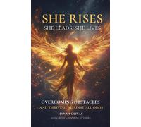 Hanna Olivas She Rises, She Leads, She Lives (Tascabile)