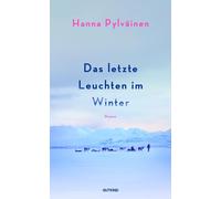Hanna Pylv&auml Das letzte Leuchten im Winter: Roman Das gr (Copertina rigida)