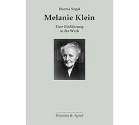 Hanna Segal Melanie Klein: Eine Einführung in ihr Werk (Tascabile)