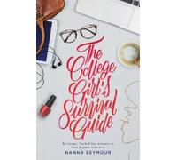 Hanna Seymour The College Girl's Survival Guide (Tascabile)