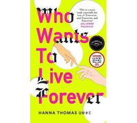 Hanna Thomas Uose Who Wants to Live Forever (Copertina rigida)