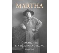 Hanna Wolff Martha: Geschichte einer Auswanderung (Tascabile)
