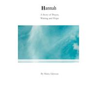 Hannah: A Story of Prayer, Waiting and Hope.