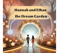 Hannah and Ethan The Dream Garden: Exploring the Magic of Friendship and Nature