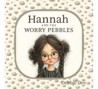 Hannah and the Worry Pebbles