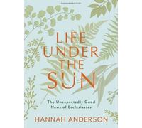 Hannah Anderson Life Under the Sun Bible Study Book with Video Acces (Tascabile)
