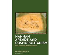 Hannah Arendt and Cosmopolitanism: State, Community, Worlds in Common