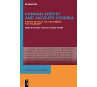 Hannah Arendt and Jacques Derrida: Writing Between Politics, Poetics, and Philosophy