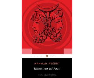 Hannah Arendt Arendt, Hannah Between Past and Future (Tascabile)
