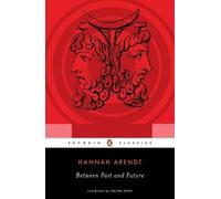 Hannah Arendt Between Past and Future (Tascabile)