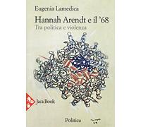 Hannah Arendt e il '68... Tra politica e violenza