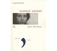 Hannah Arendt. Il genio femminile