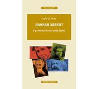 Hannah Arendt. Il problema storico della libertà