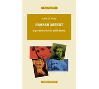 Hannah Arendt. Il problema storico della libertà - 2017 - Unicopl