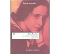 Hannah Arendt. La vita, le parole - Kristeva Julia
