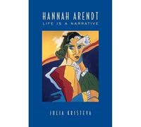 Hannah Arendt: Life Is a Narrative (Alexander Lectures) - Hardback NUOVO...