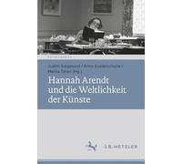Hannah Arendt und die Weltlichkeit der Künste