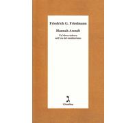 Hannah Arendt. Un'ebrea tedesca nell'era del totalitarismo