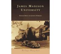 Hannah Berge Joseph D’arezzo James Madison University (Tascabile) Campus History