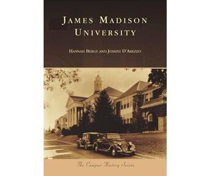 Hannah Berge Joseph D’arezzo James Madison University (Tascabile) Campus History