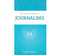 Hannah Braime The Ultimate Guide to Journaling (Copertina rigida)
