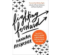 Hannah Brencher Fighting Forward (Tascabile)