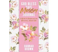 Hannah Brown God Bless This Messy Journal (Tascabile)