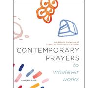 Hannah Burr Contemporary Prayers to Whatever Works (Tascabile)