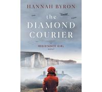Hannah Byron The Diamond Courier (Tascabile) Resistance Girl