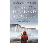 Hannah Byron The Diamond Courier (Tascabile) Resistance Girl Novel