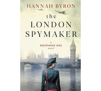Hannah Byron The London Spymaker (Tascabile) Resistance Girl