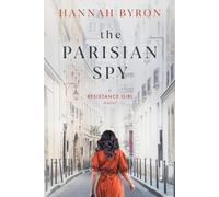 Hannah Byron The Parisian Spy (Tascabile) Resistance Girl