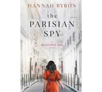 Hannah Byron The Parisian Spy (Tascabile) Resistance Girl Novel