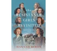Hannah Byron The Resistance Girls Revisited (Tascabile) Resistance Girl Novel