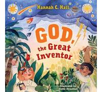 Hannah C. Hall Alette Straathoff God, the Great Inventor (Libro di cartone)