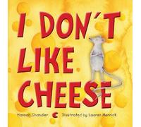 Hannah Chandler I Don't Like Cheese (Copertina rigida)