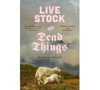 Hannah Chazin Live Stock and Dead Things (Tascabile) Animal Lives