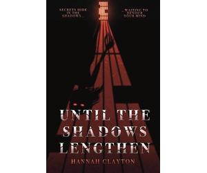 Hannah Clayton Until the Shadows Lengthen (Copertina rigida)