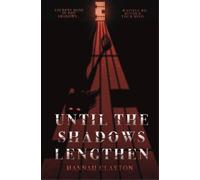 Hannah Clayton Until the Shadows Lengthen (Tascabile)